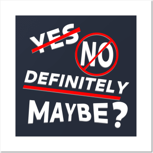 Yes, No, Definitely Maybe? Posters and Art